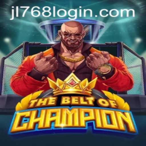 TheBeltOfChampion: The Ultimate Gaming Experience with JL768
